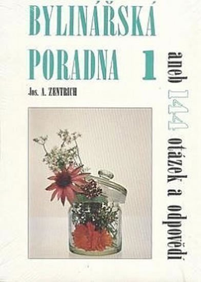 Bylinářská poradna 1 aneb 144 otázek a odpovědí – Josef A. Zentrich