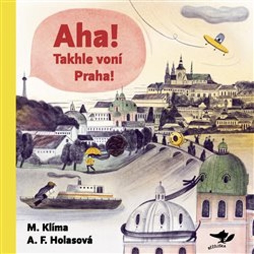 Aha! Takhle voní Praha! – Aneta Františka Holasová, Miroslav Klíma