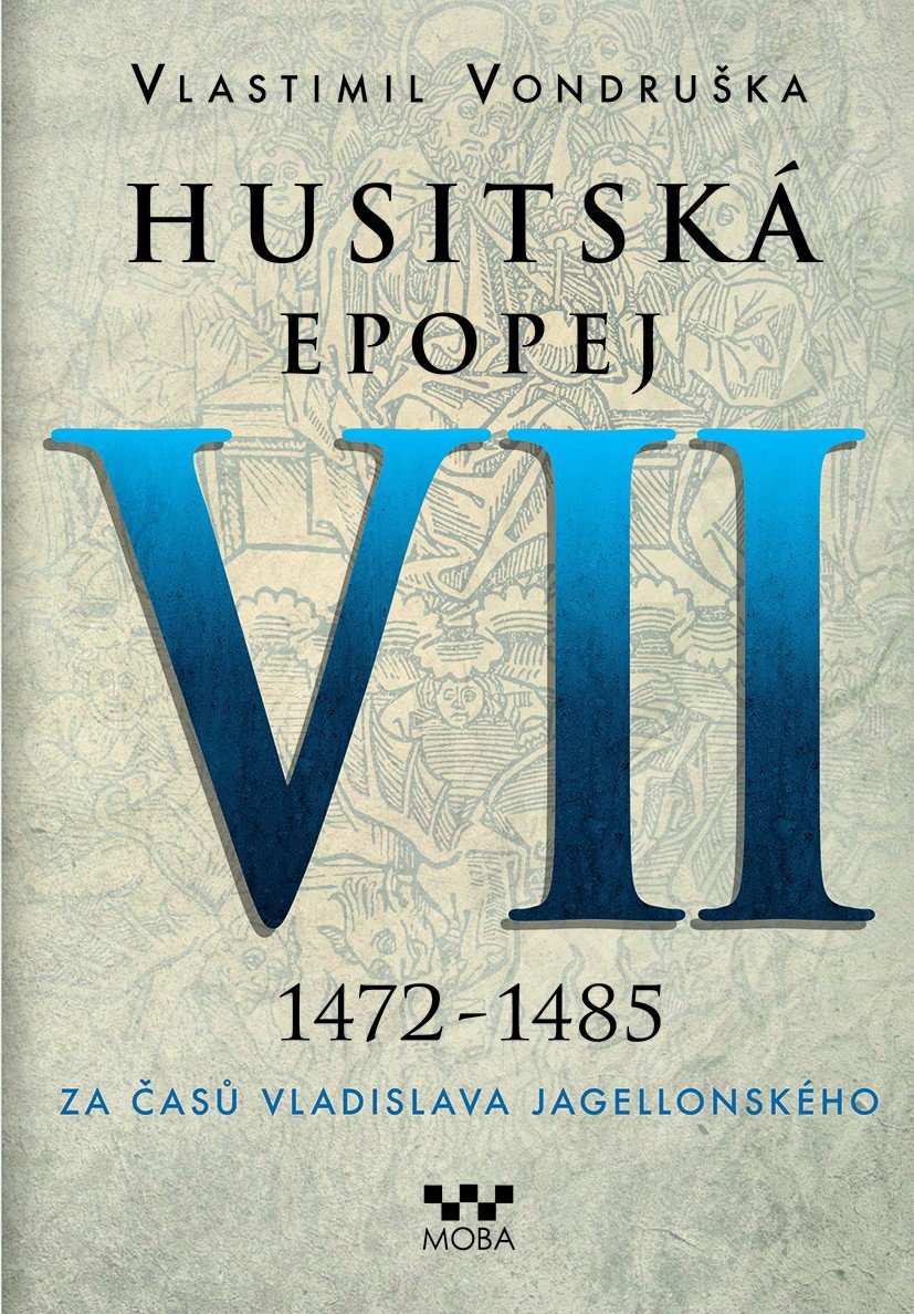 Husitská epopej VII. 1472 -1485 - Za časů Vladislava Jagelonského – Vlastimil Vondruška