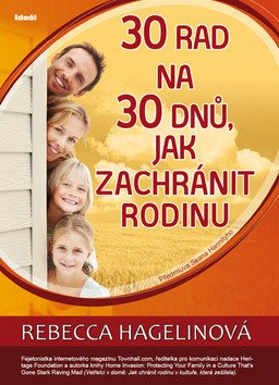 30 rad na 30 dnů, jak zachránit rodinu – Rebecca Hagelin