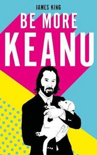 Be More Keanu – King James
