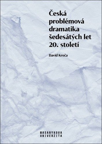 Česká problémová dramatika šedesátých let 20. století – David Kroča