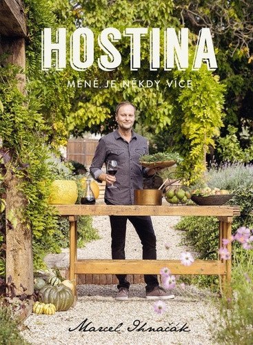 Hostina - Méně je někdy více – Marcel Ihnačák