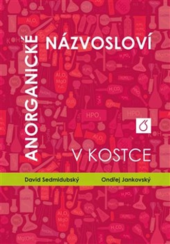 Anorganické názvosloví v kostce – Ondřej Jankovský, David Sedmidubský