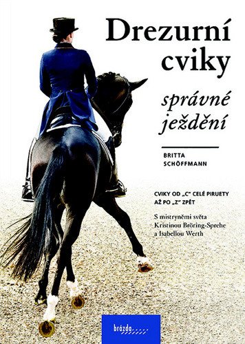 Drezurní cviky - správné ježdění – Britta Schöffmann
