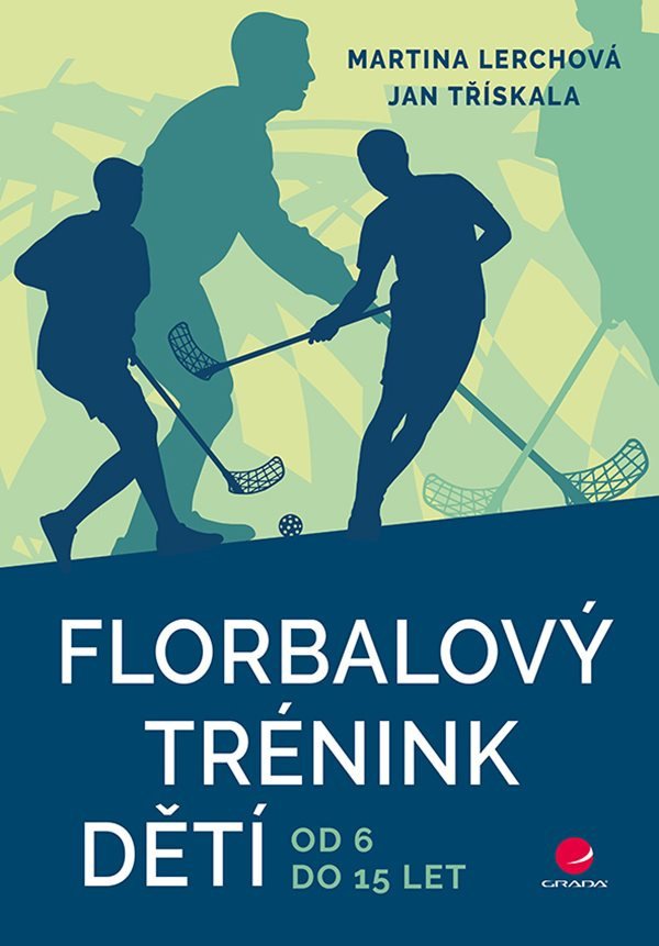 Florbalový trénink dětí od 6 do 15 let – Martina Lerchová, Jan Třískala