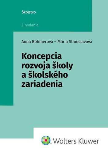 Koncepcia rozvoja školy a školského zariadenia – Anna Böhmerová, Mária Stanislavová