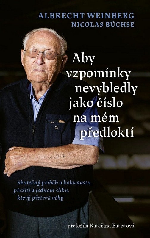 Aby vzpomínky nevybledly jako číslo na mém předloktí – Albrecht Weinberg, Nicolas Büchse
