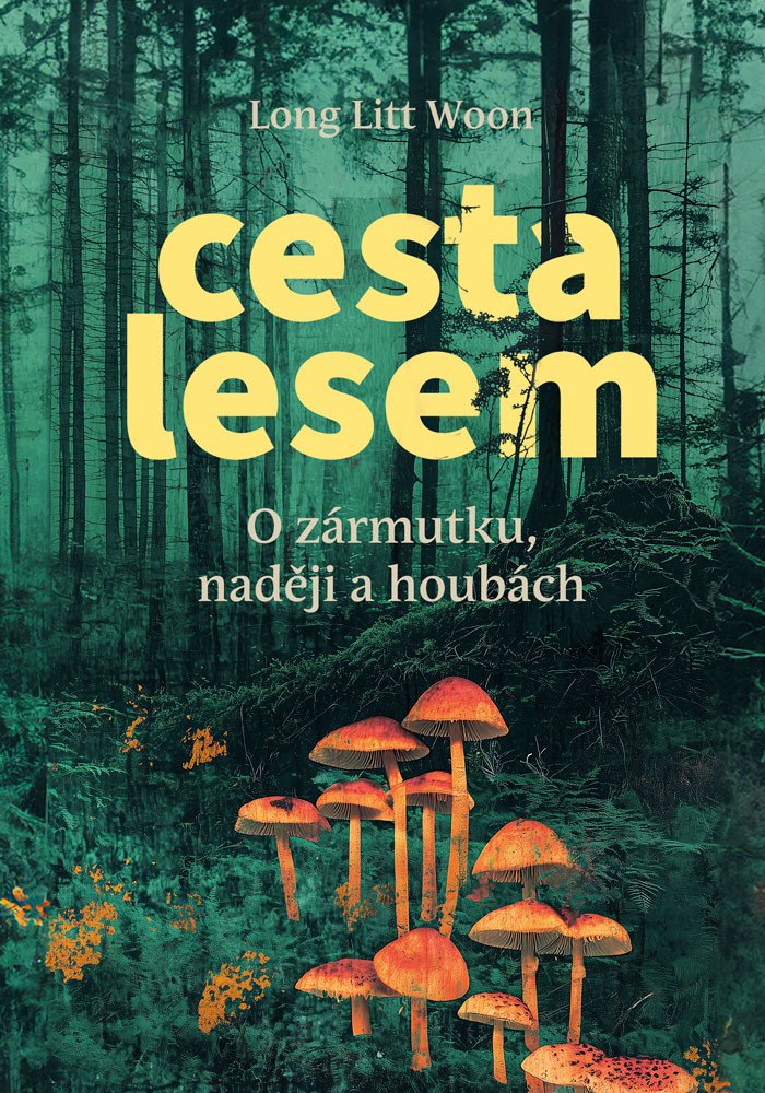 Cesta lesem - O houbách, zármutku a naději – Litt Woon Long