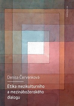 Etika mezikulturního a mezináboženského dialogu – Denisa Červenková