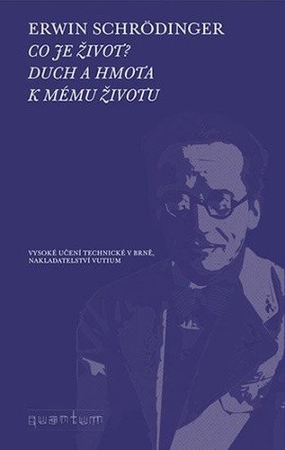 Co je život? Duch a hmota – Erwin Schrödinger