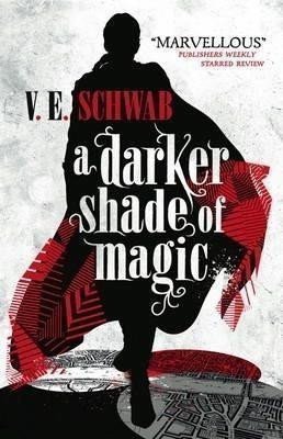 A Darker Shade of Magic – V. E. Schwab