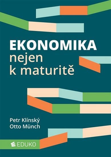 Ekonomika nejen k maturitě – Petr Klínský, Otto Münch