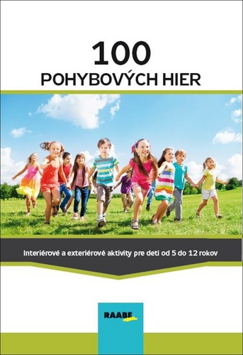 100 pohybových hier – Jana Adamíková, Emília Babínová, Miriama Batistová
