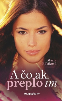 A čo ak preplo im – Mária Blšáková