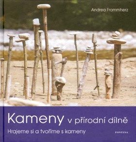 Kameny v přírodní dílně – Andrea Frommherz