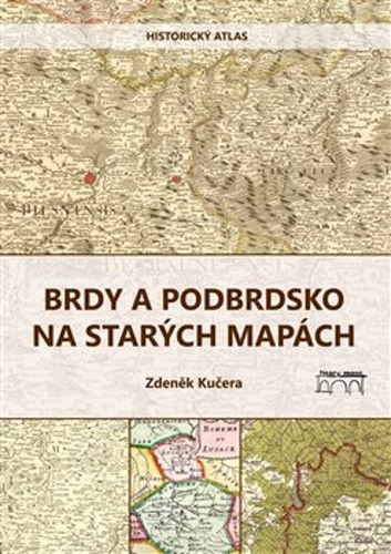 Brdy a Podbrdsko na starých na mapách – Zdeněk Kučera
