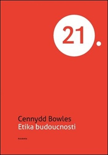 Etika budoucnosti – Cennydd Bowles