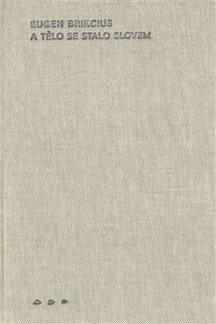 A tělo se stalo slovem – Eugen Brikcius