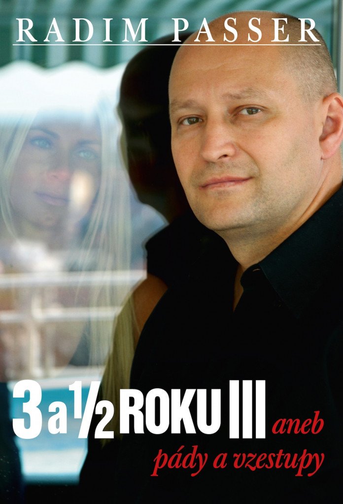 3 a 1/2 roku III aneb pády a vzestupy – Radim Passer