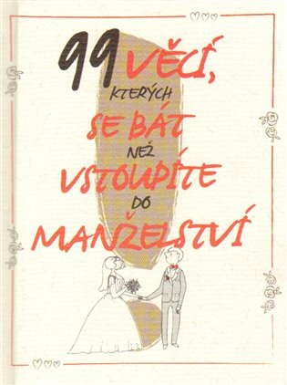 99 věcí, kterých se bát, než vstoupíte do manželství – Petr Louka