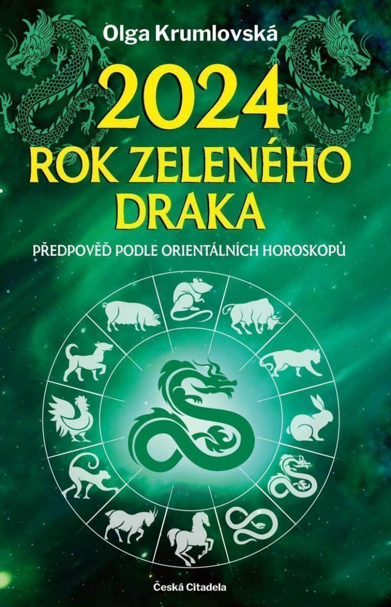 2024 Rok zeleného draka - Předpověď podle orientálních horoskopů – Olga Krumlovská