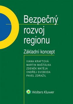 Bezpečný rozvoj regionu – Ivana Kraftová, Martin Maštálka, Zdeněk Matěja