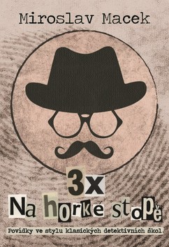 3x na horké stopě – Miroslav Macek