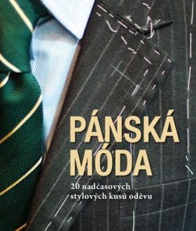 Pánská móda - 20 nadčasových stylových kusů oděvů – Giuseppe Ceccarelli