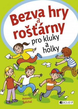 Bezva hry a rošťárny pro kluky a holky – Šplíchal Antonín
