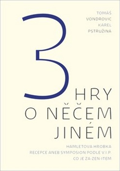 3 hry o něčem jiném – Karel Pstružina, Tomáš Vondrovic