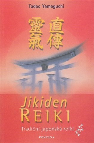 Jikiden Reiki - Tradiční japonská reiki – Tadao Yamaguchi