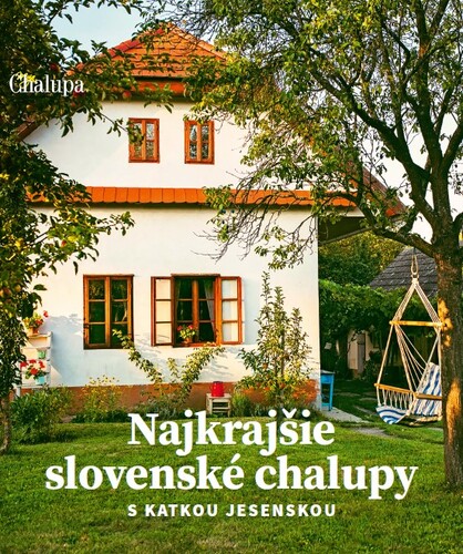 Najkrajšie slovenské chalupy s Katkou Jesenskou – Katarína Jesenská, Jaroslav Pavliga