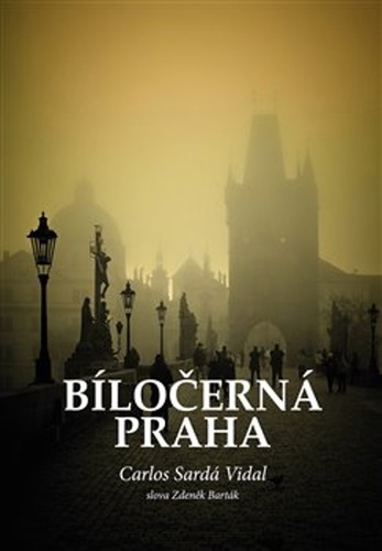 Bíločerná Praha – Zdeněk Barták, Carlos Sardá Vidal