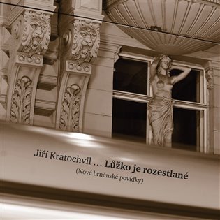 ...Lůžko je rozestlané – Jiří Kratochvil