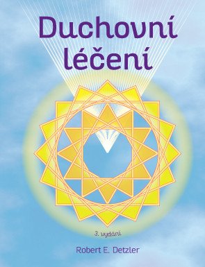 Duchovní léčení – Robert E. Detzler