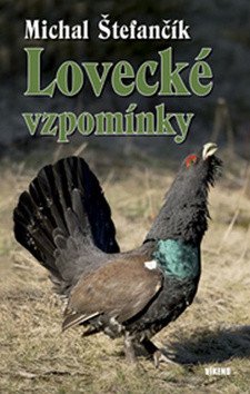 Lovecké vzpomínky – Michal Štefančík