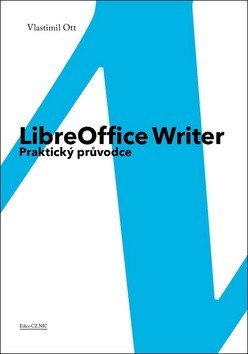 LibreOffice Writer - Praktický průvodce – Vlastimil Ott