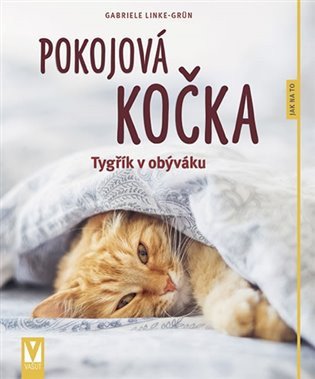 Pokojová kočka - Jak na to – Gabriele Linke-Grün