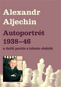 Autoportrét 1938-1946 – Alexandr Alechin