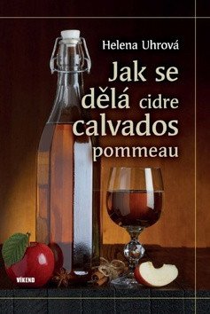 Jak se dělá cidre, calvados, pommeau – Helena Uhrová
