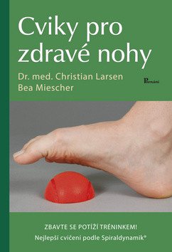Cviky pro zdravé nohy – Christian Larsen, Bea Miescher