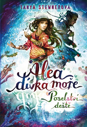 Alea dívka moře Poselství deště – Tanya Stewnerová