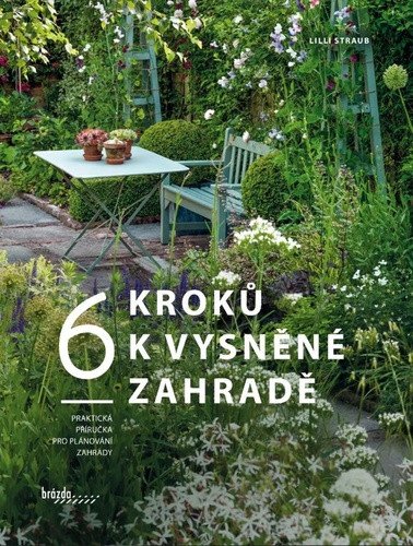 6 kroků k vysněné zahradě – Lilli Straub