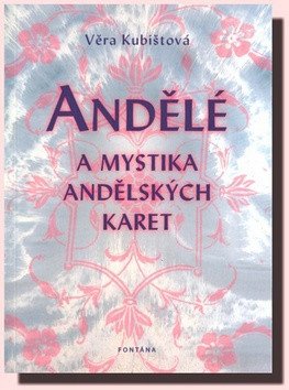 Andělé a mystika andělských karet – Věra Kubištová