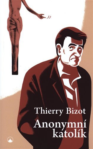 Anonymní katolík – Thierry Bizot