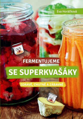 Fermentujeme se Superkvašáky – Eva Horáčková