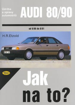 Audi 80/90 (9/86-8/91)  Jak na to? [12] – Hans-Rüdiger Etzold