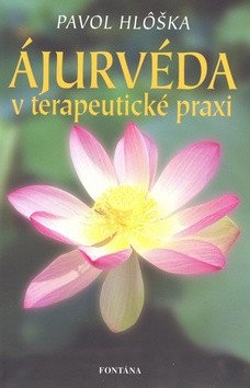 Ájurvéda v terapeutické praxi – Pavol Hlôška