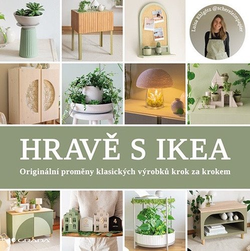 Hravě s IKEA - Originální proměny klasických výrobků kok za krokem – Luisa Ehlgötz